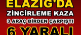Elazığ'da Feci Kaza! 6 Yaralı